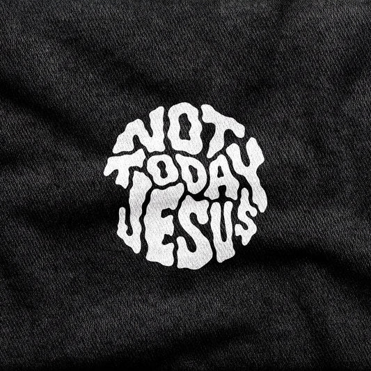 Not Today Jesus design printed on a black cotton tee, close-up